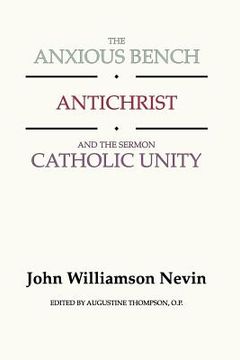 portada the anxious bench, antichrist & the sermon catholic unity