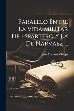 portada Paralelo Entre la Vida Militar de Espartero y la de Narváez. (in Spanish)