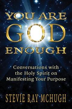 portada You Are God Enough: Conversations with the Holy Spirit on Manifesting Your Purpose (in English)