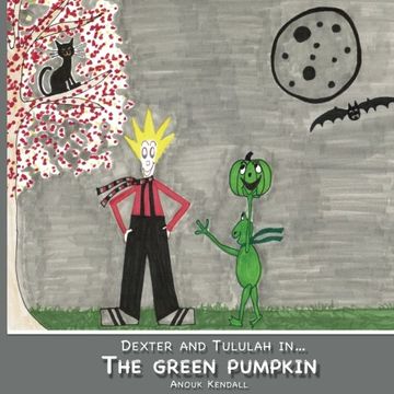 portada The Green Pumpkin: Dexter and Tululah in (Adventures of Dexter and Tululah)