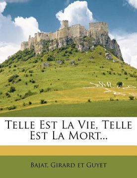 portada Telle Est La Vie, Telle Est La Mort... (en Francés)