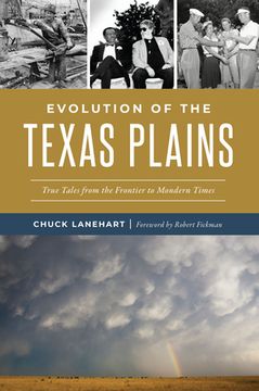 portada Evolution of the Texas Plains: True Tales from the Frontier to Modern Times (en Inglés)
