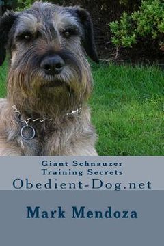 portada Giant Schnauzer Training Secrets: Obedient-Dog.net (en Inglés)