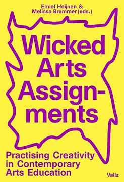portada Wicked Arts Assignments: Practising Creativity in Contemporary Arts Education (en Inglés)