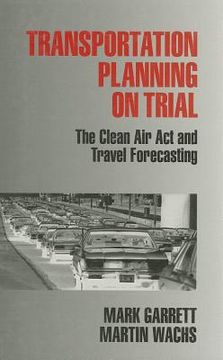 portada transportation planning on trial: the clean air act and travel forecasting (in English)