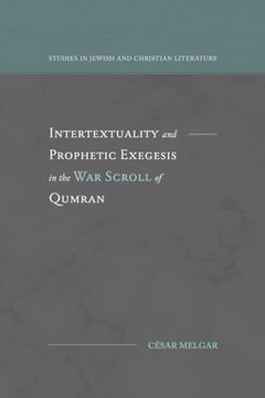 portada Intertextuality and Prophetic Exegesis in the War Scroll of Qumran (en Inglés)
