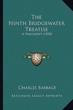 portada the ninth bridgewater treatise: a fragment (1838) (en Inglés)