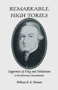 portada remarkable high tories: supporters of king and parliament in revolutionary massachusetts (en Inglés)