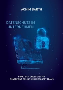 portada Datenschutz im Unternehmen: Praktisch umgesetzt mit SharePoint Online und Microsoft Teams