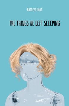 portada The Things We Left Sleeping (in English)
