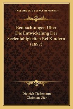 portada Beobachtungen Uber Die Entwickelung Der Seelenfahigkeiten Bei Kindern (1897) (en Alemán)