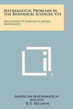 portada mathematical problems in the biological sciences, v14: proceedings of symposia in applied mathematics (en Inglés)