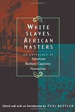 portada White Slaves, African Masters: An Anthology of American Barbary Captivity Narratives (en Inglés)