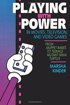 portada Playing With Power in Movies, Television, and Video Games: From Muppet Babies to Teenage Mutant Ninja Turtles 