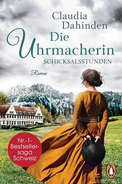 portada Die Uhrmacherin - Schicksalsstunden: Roman. Die Nummer-1-Bestsellersaga aus der Schweiz (Die Uhrensaga, Band 2) (en Alemán)