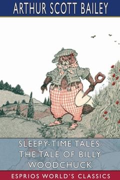 portada Sleepy-Time Tales: The Tale of Billy Woodchuck (Esprios Classics) (en Inglés)