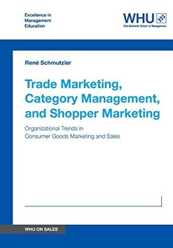 portada Trade Marketing, Category Management, and Shopper Marketing: Organizational Trends in Consumer Goods Marketing and Sales (en Inglés)