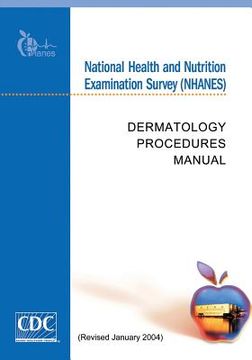 portada National Health and Nutrition Examination Survey (NHANES): Dermatology Procedures Manual (in English)