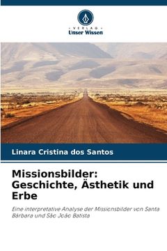 portada Missionsbilder: Geschichte, Ästhetik und Erbe (en Alemán)