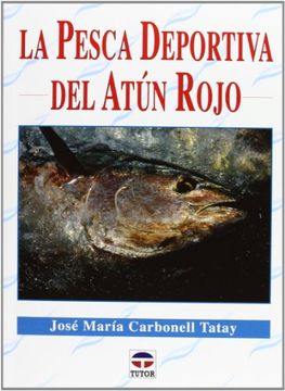 portada La Pesca Deportiva del Atún Rojo (in Spanish)