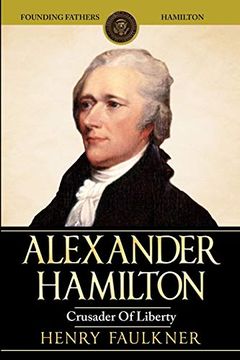 portada Alexander Hamilton: Crusader of Liberty 