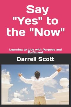 portada Say "YES" to the "NOW" (en Inglés)