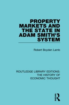 portada Property Markets and the State in Adam Smith's System (Routledge Library Editions: The History of Economic Thought) (en Inglés)