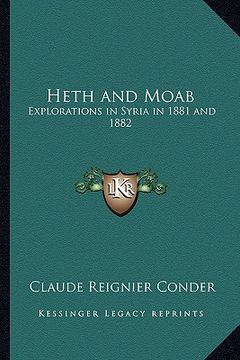 portada heth and moab: explorations in syria in 1881 and 1882 (en Inglés)