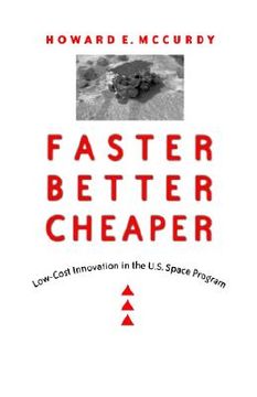 portada faster, better, cheaper: low-cost innovation in the u.s. space program (en Inglés)
