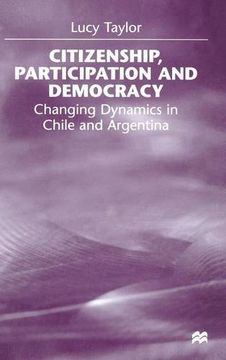 portada Citizenship, Participation and Democracy: Changing Dynamics in Chile and Argentina