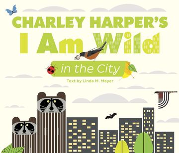 portada Charley Harper’S i am Wild in the City (in English)