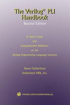 portada The Verilog Pli Handbook: A User's Guide and Comprehensive Reference on the Verilog Programming Language Interface (en Inglés)