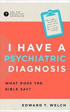 portada I Have a Psychiatric Diagnosis: What Does the Bible Say? (Ask the Christian Counselor) (en Inglés)