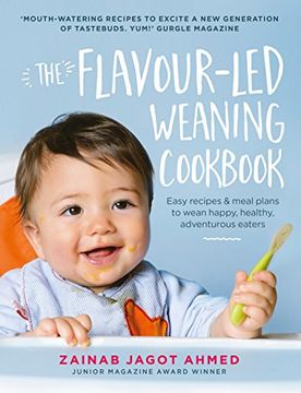 portada The Flavour-Led Weaning Cookbook: Easy Recipes & Meal Plans to Wean Happy, Healthy, Adventurous Eaters (in English)