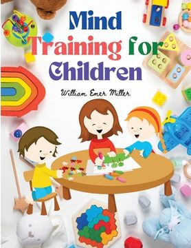 portada Mind Training for Children: Educational Games that Train the Senses