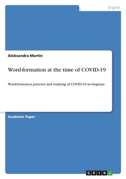portada Word-formation at the time of COVID-19: Word-formation patterns and studying of COVID-19 neologisms (en Inglés)