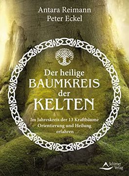 portada Der Heilige Baumkreis der Kelten: Im Jahreskreis der 13 Kraftbäume Orientierung und Heilung Erfahren (en Alemán)