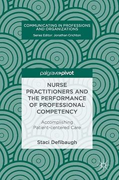 portada Nurse Practitioners and the Performance of Professional Competency: Accomplishing Patient-Centered Care (Communicating in Professions and Organizations) (en Inglés)