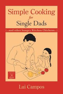portada simple cooking for single dads: (...and other hungry kitchen chickens) (in English)
