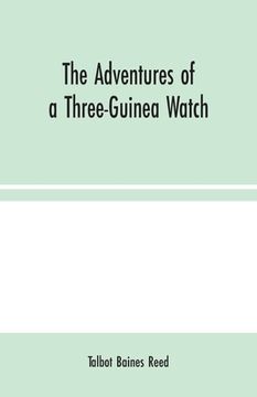portada The Adventures of a Three-Guinea Watch (in English)