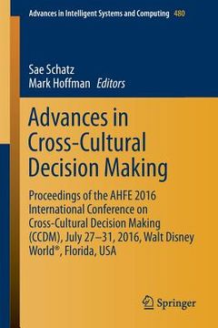 portada Advances in Cross-Cultural Decision Making: Proceedings of the Ahfe 2016 International Conference on Cross-Cultural Decision Making (CCDM), July 27-31 (en Inglés)