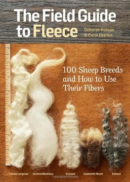 portada The Field Guide to Fleece: 100 Sheep Breeds & How to Use Their Fibers (en Inglés)