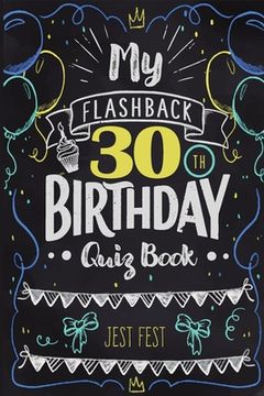 portada My Flashback 30th Birthday Quiz Book: Turning 30 Humor for People Born in the '90s (en Inglés)
