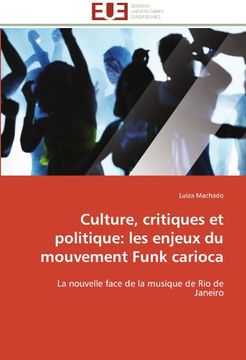 portada Culture, Critiques Et Politique: Les Enjeux Du Mouvement Funk Carioca