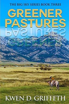 portada Greener Pastures (The big sky Series Book Three) (en Inglés)