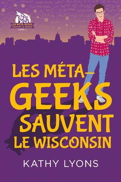 portada Les Méta-geeks sauvent le Wisconsin (en Francés)
