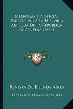 portada Memorias y Noticias Para Servir a la Historia Antigua de la Republica Argentina (1865) (in Spanish)