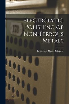 portada Electrolytic Polishing of Non-ferrous Metals (en Inglés)