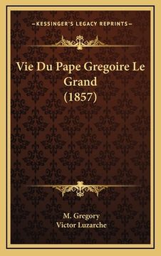 portada Vie Du Pape Gregoire Le Grand (1857) (en Francés)