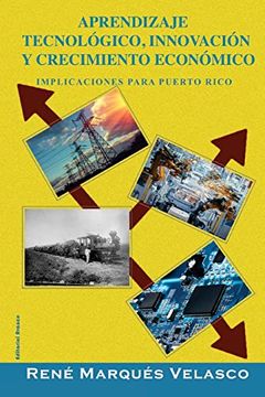 portada Aprendizaje Tecnológico, Innovación y Crecimiento: Implicaciones Para Puerto Rico (in Spanish)